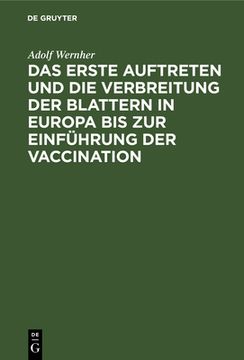 portada Das Erste Auftreten und die Verbreitung der Blattern in Europa bis zur Einfã Â¼Hrung der Vaccination (German Edition) [Hardcover ] (en Alemán)