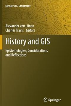 portada History and GIS: Epistemologies, Considerations and Reflections (en Inglés)