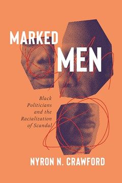 portada Marked Men: Black Politicians and the Racialization of Scandal (en Inglés)