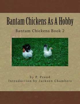 portada Bantam Chickens As A Hobby (en Inglés)