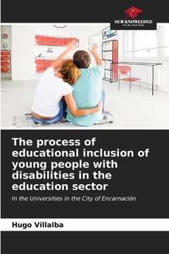 portada The process of educational inclusion of young people with disabilities in the education sector