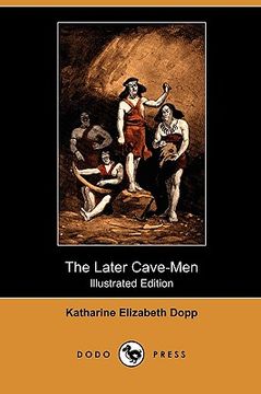 portada the later cave-men (illustrated edition) (dodo press)