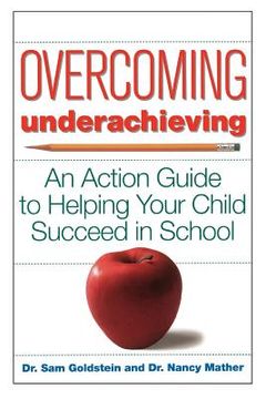 portada overcoming underachieving: an action guide to helping your child succeed in school