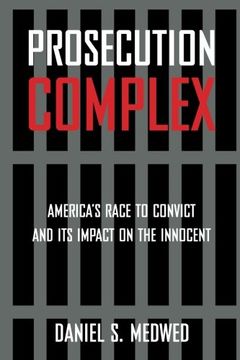 portada Prosecution Complex: America's Race to Convict and Its Impact on the Innocent