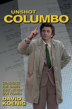 portada Unshot Columbo: Cracking the Cases That Never Got Filmed (in English)