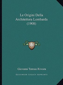 portada Le Origini Della Architettura Lombarda (1908) (in Italian)