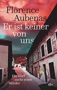 portada Er ist Keiner von Uns: Ein Dorf Sucht Einen Mörder | der Bestseller aus Frankreich Über ein Wahres Verbrechen (in German)