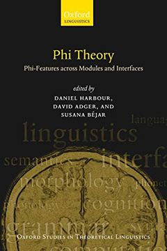 portada Phi Theory: Phi-Features Across Modules and Interfaces (Oxford Studies in Theoretical Linguistics) (in English)