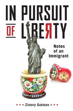 portada In Pursuit of Liberty: Notes of an Immigrant (en Inglés)