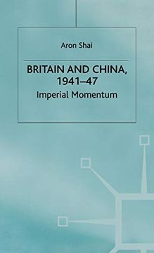 portada Britain and China, 1941-47: Imperial Momentum (st Antony's Series) (en Inglés)