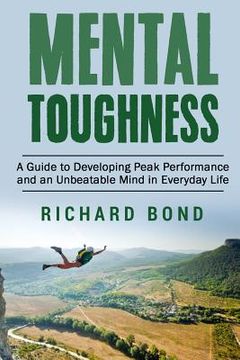 portada Mental Toughness: A Guide to Developing Peak Performance and an Unbeatable Mind in Everyday Life (en Inglés)