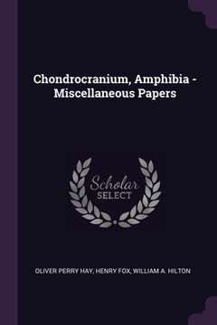 portada Chondrocranium, Amphibia - Miscellaneous Papers (en Inglés)