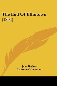 portada the end of elfintown (1894) (en Inglés)