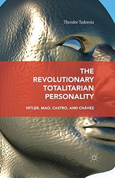 portada The Revolutionary Totalitarian Personality: Hitler, Mao, Castro, and Chávez (en Inglés)