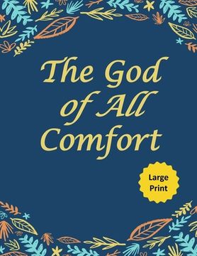 portada The God of All Comfort (Large Print): Bible Promises to Comfort Women (God's Love) (en Inglés)