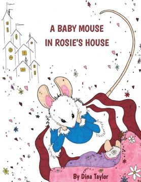 portada A Baby Mouse in Rosie's House (Mouses in Houses) (in English)