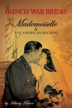 portada French War Brides: Mademoiselle & The American Soldier (en Inglés)