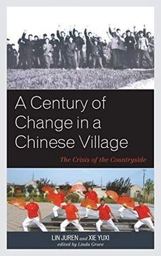 portada A Century of Change in a Chinese Village: The Crisis of the Countryside (Asia (en Inglés)