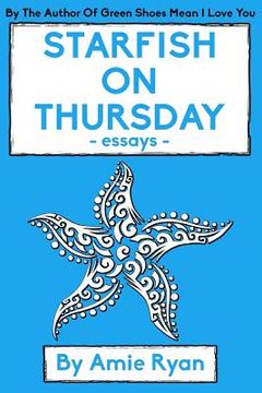 portada Starfish On Thursday: essays (en Inglés)