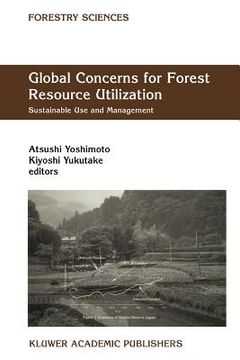 portada global concerns for forest resource utilization: sustainable use and management (en Inglés)
