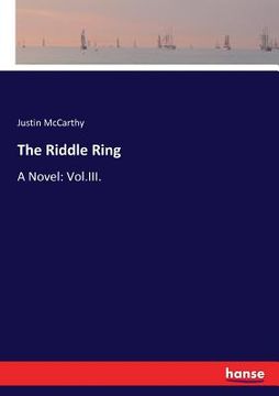 portada The Riddle Ring: A Novel: Vol.III. (in English)