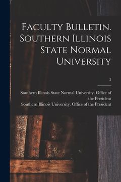 portada Faculty Bulletin. Southern Illinois State Normal University; 3 (en Inglés)
