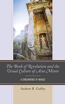 portada The Book of Revelation and the Visual Culture of Asia Minor: A Concurrence of Images (en Inglés)