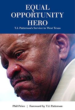 portada Equal Opportunity Hero: T. J. Patterson's Service to West Texas (The Grover e. Murray Studies in American Southwest) 