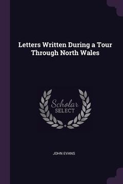 portada Letters Written During a Tour Through North Wales (en Inglés)