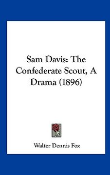 portada sam davis: the confederate scout, a drama (1896)