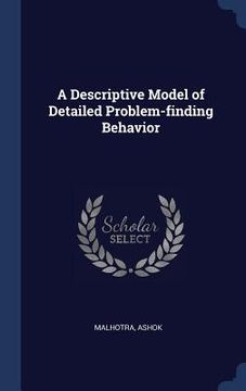 portada A Descriptive Model of Detailed Problem-finding Behavior