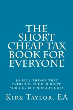 portada The Short, Cheap Tax Book for Everyone: 50 plus things that everyone should know and do, but nobody does