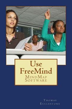 portada Use FreeMind: MindMap Software (en Inglés)