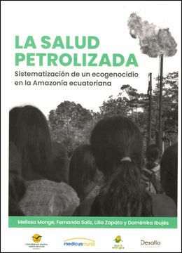 portada La salud petrolizada: Sistematización de un ecogenocidio en la Amazonía ecuatoriana