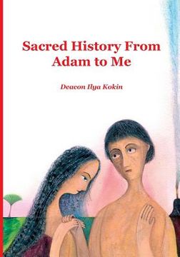 portada Sacred History from Adam to Me (en Inglés)