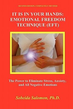 portada it is in your hands: emotional freedom technique (eft).the power to eliminate stress, anxiety, and all negative emotions (en Inglés)