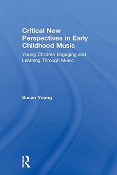 portada Critical New Perspectives in Early Childhood Music: Young Children Engaging and Learning Through Music (en Inglés)