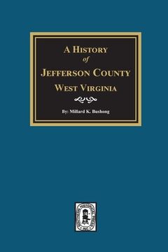 portada A History of Jefferson County, West Virginia (en Inglés)