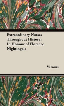 portada Extraordinary Nurses Throughout History;In Honour of Florence Nightingale
