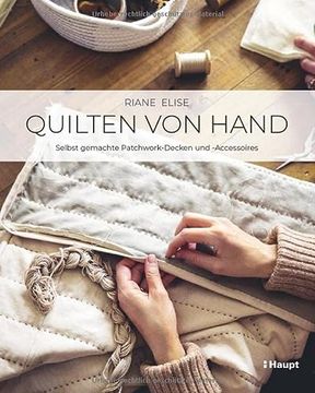 portada Quilten von Hand: Selbst Gemachte Patchwork-Decken und -Accessoires (en Alemán)