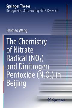 portada The Chemistry of Nitrate Radical (No3) and Dinitrogen Pentoxide (N2o5) in Beijing (en Inglés)