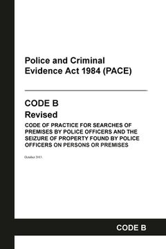 PACE Code B: Police and Criminal Evidence Act 1984 Codes of Practice (en Inglés)