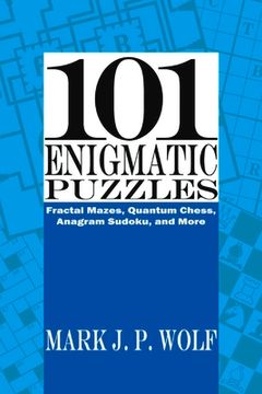 portada 101 Enigmatic Puzzles: Fractal Mazes, Quantum Chess, Anagram Sudoku, and More Volume 1 (in English)