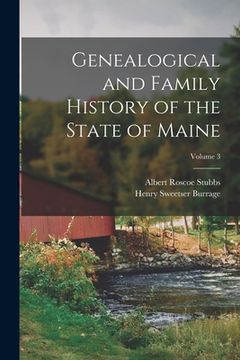 portada Genealogical and Family History of the State of Maine; Volume 3 (en Inglés)