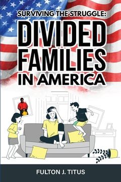 portada Surviving The Struggle: Divided Families in America (en Inglés)