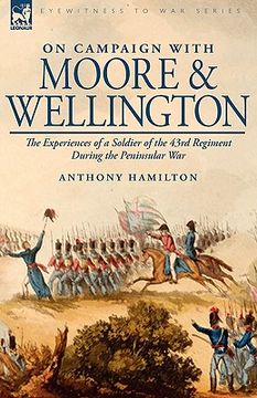 portada on campaign with moore and wellington: the experiences of a soldier of the 43rd regiment during the peninsular war