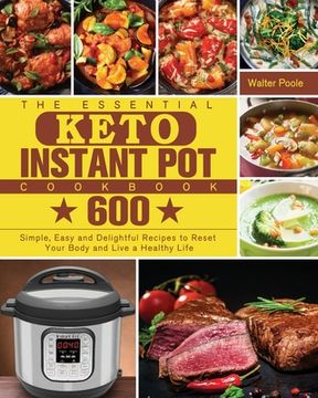 portada The Essential Keto Instant Pot Cookbook (en Inglés)