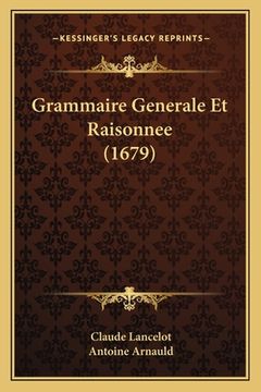 portada Grammaire Generale Et Raisonnee (1679) (en Francés)