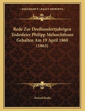portada Rede Zur Dreihundertjahrigen Todesfeier Philipp Melanchthons Gehalten Am 19 April 1860 (1863) (en Alemán)