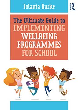 portada The Ultimate Guide to Implementing Wellbeing Programmes for School (en Inglés)